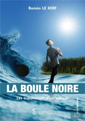 La Boule Noire ; Les Tribulations D'Un Patient