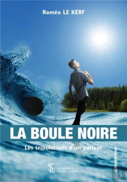 Bertrand.pt - La Boule Noire ; Les Tribulations D'Un Patient
