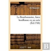 La Bourbonnoise, Farce Bouffonne En Un Acte