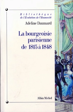 Bertrand.pt - La Bourgeoisie Parisienne De 1815 À 1848