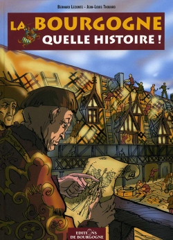 Bertrand.pt - La Bourgogne, Quelle Histoire !