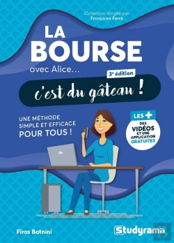 Bertrand.pt - La Bourse Avec Alice, C'Est Du Gâteau ! : Une Méthode Simple Et Efficace Pour Tous (3e Édition)