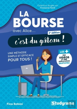 Bertrand.pt - La Bourse Avec Alice, C'Est Du Gâteau ! Une Méthode Simple Et Efficace Pour Tous !
