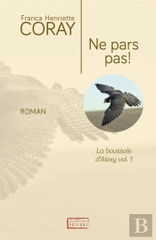 La Boussole D'Alexy Tome 1 : Ne Pars Pas !