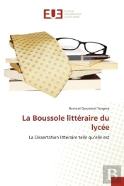 La Boussole Litteraire Du Lycee - La Dissertation Litteraire Telle Qu'Elle Est