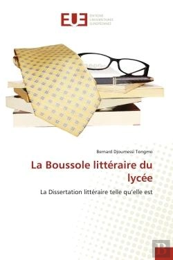 Bertrand.pt - La Boussole Litteraire Du Lycee - La Dissertation Litteraire Telle Qu'Elle Est