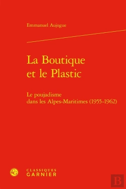Bertrand.pt - La Boutique Et Le Plastic : Le Poujadisme Dans Les Alpes-Maritimes (1955-1962)