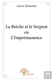 La Brèche Et Le Serpent Ou L'Impermanence