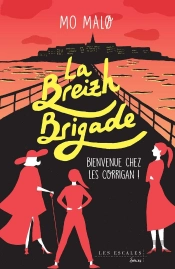 La Breizh Brigade Tome 1 : Bienvenue Chez Les Corrigan !