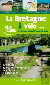 La Bretagne A Velo - De Rennes A Roscoff Via St Malo - T.1