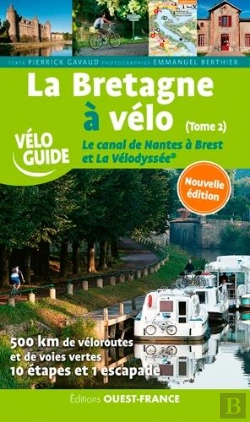 Bertrand.pt - La Bretagne A Velo. Le Canal De Nantes A Brest Et (Édition 2020)
