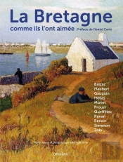 La Bretagne Comme Ils L'Ont Aimée