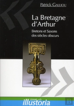 Bertrand.pt - La Bretagne D'Arthur. Saxons Et Bretons Des Siecles Obscurs.