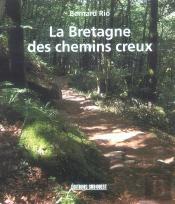 La Bretagne Des Chemins Creux