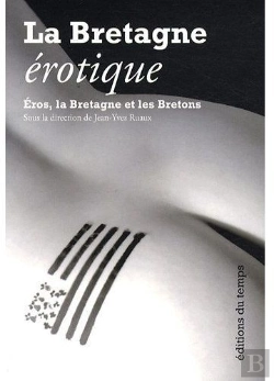 Bertrand.pt - La Bretagne Érotique ; Éros, La Bretagne Et Les Bretons