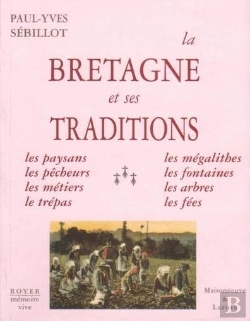 Bertrand.pt - La Bretagne Et Ses Traditions, Paysans, Pêcheurs, Métiers, Trépas, Mégalithes, Fontaines, Arbres, ..