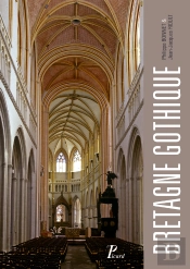 La Bretagne Gothique ; Les Monuments De La France Gothique
