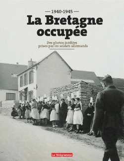 Bertrand.pt - La Bretagne Occupée (1940-1945) : Des Photos Inédites Prises Par Les Soldats Allemands