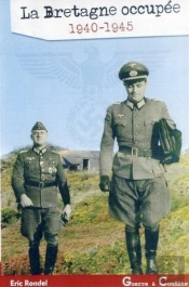 La Bretagne Occupée ; 1940-1945