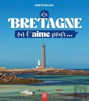 La Bretagne, On L'Aime Pour...