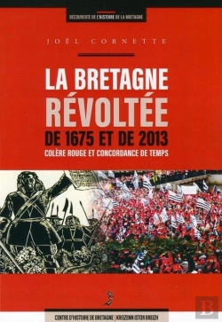 Bertrand.pt - La Bretagne Revoltee De 1675 Et De 2013 Colere Rouge Et Concordance De Temps