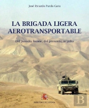 La Brigada Ligera Aerotransportable. Del Pasado, Honor; Del Presente, Orgullo. 50 Aniversario
