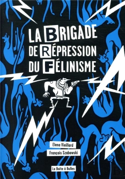 Bertrand.pt - La Brigade De Repression Du Felinisme - Ou Comment L'Homme A Voulu Vaincre Le Chat Pour Sauver L'Amo
