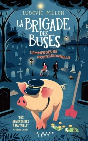 La Brigade Des Buses Tome 2 : L'Emmerdeuse Professionnelle