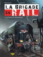La Brigade Du Rail Tome 1 ; Le Tueur Du Lyon-Genève