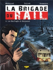 La Brigade Du Rail Tome 2 ; Les Naufragés De Malpasset