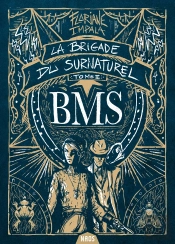 La Brigade Du Surnaturel T.2 : Le Jardin Des Hespérides