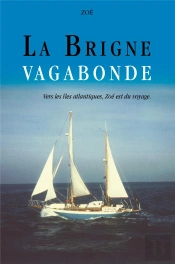 La Brigne Vagabonde : Vers Les Îles Atlantiques, Zoé Est Du Voyage