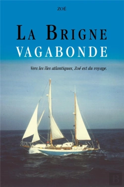 Bertrand.pt - La Brigne Vagabonde : Vers Les Îles Atlantiques, Zoé Est Du Voyage