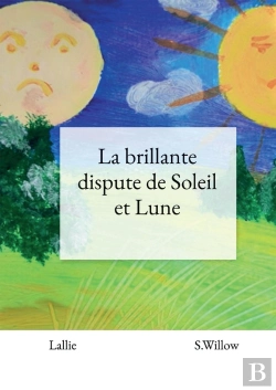 Bertrand.pt - La Brillante Dispute De Soleil Et Lune