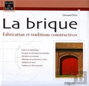 La Brique ; Fabrication Et Traditions Constructives