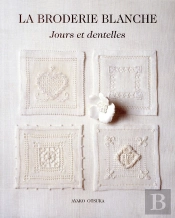 La Broderie Blanche ; Jours Et Dentelles