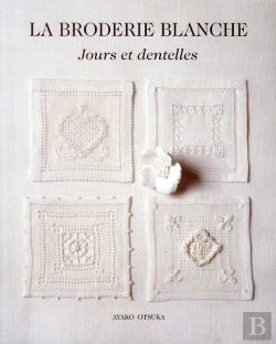 Bertrand.pt - La Broderie Blanche ; Jours Et Dentelles