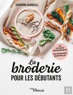 Bertrand.pt - La Broderie Pour Les Débutants : Les 25 Points Indispensables, Les Techniques Essentielles