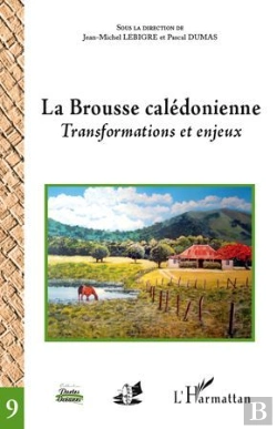 Bertrand.pt - La Brousse Calédonienne ; Transformations Et Enjeux