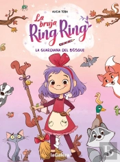 La Bruja Ring Ring 1. La Guardiana Del Bosque