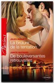 La Brûlure De La Tentation ; De Bouleversantes Retrouvailles
