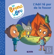 La Bruna I El Bru 1 - L'Adri Té Por De La Foscor