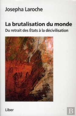 Bertrand.pt - La Brutalisation Du Monde. Du Retrait Des Etats A La Decivilisation