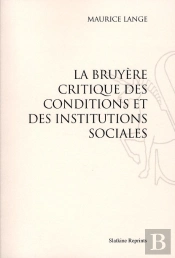 La Bruyère Critique Des Conditions Et Des Institutions Sociales