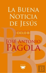 La Buena Noticia De Jesús. Ciclo B