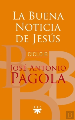 Bertrand.pt - La Buena Noticia De Jesús. Ciclo B