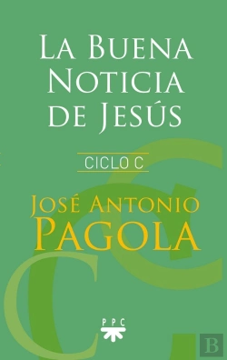 Bertrand.pt - La Buena Noticia De Jesús. Ciclo C
