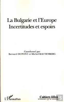 Bertrand.pt - La Bulgarie Et L'Europe ; Incertitudes Et Espoirs