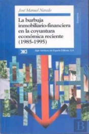 La Burbuja Inmobiliario-Financiera En La Coyuntura Económica Reciente, (1985-1995)