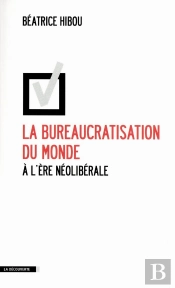 La Bureaucratisation Du Monde À L'Ère Néolibérale